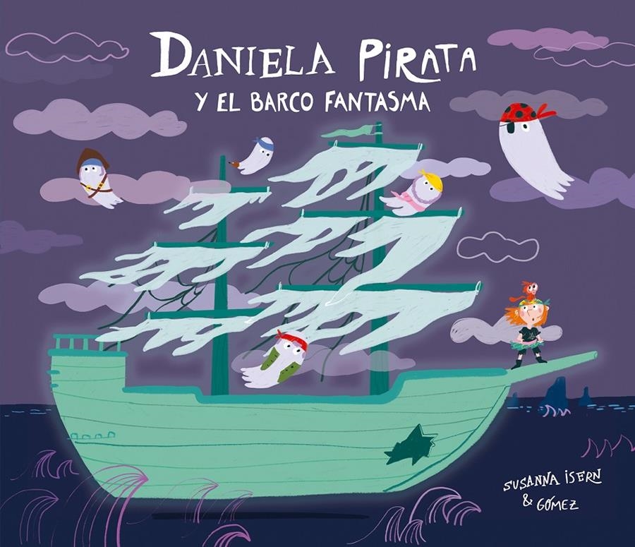 Daniela Pirata y el barco fantasma | Isern, Susanna; Gómez | Cooperativa autogestionària