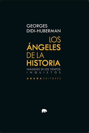 Los ángeles de la historia | Didí-Huberman, Georges