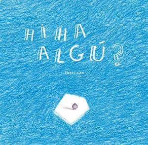 Hi ha algú? | Lax Sulé?, Enric | Cooperativa autogestionària