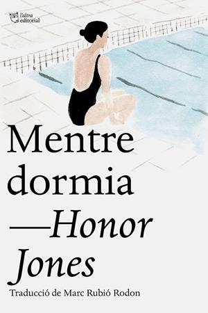 Mentre dormia | Jones, Honor | Cooperativa autogestionària