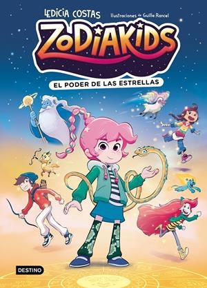 Zodiakids 1. El poder de las estrellas | Costas, Ledicia/Rancel, Guille