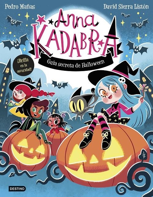 Anna Kadabra. Guía secreta de Halloween | Mañas, Pedro/Sierra Listón, David