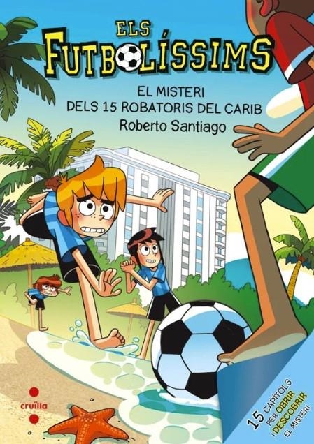 Els Futbolíssims 30. El misteri dels 15 robatoris al Carib | Santiago, Roberto
