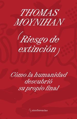 Riesgo de extinción | Moynihan, Thomas | Cooperativa autogestionària