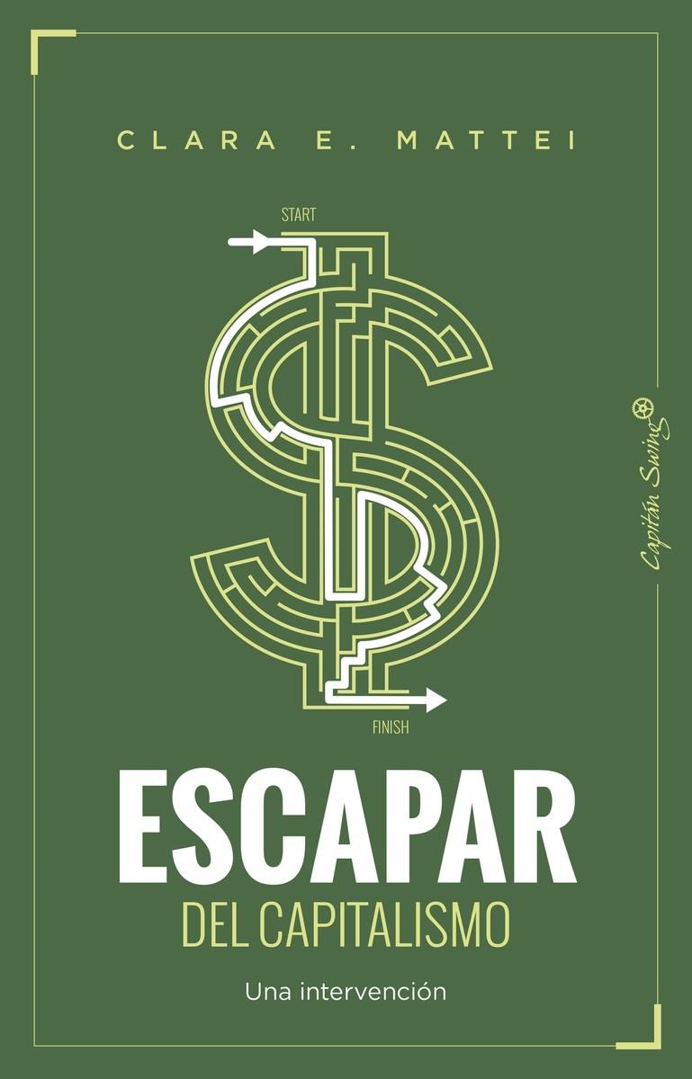 Escapar del capitalismo | Mattei, Clara E. | Cooperativa autogestionària
