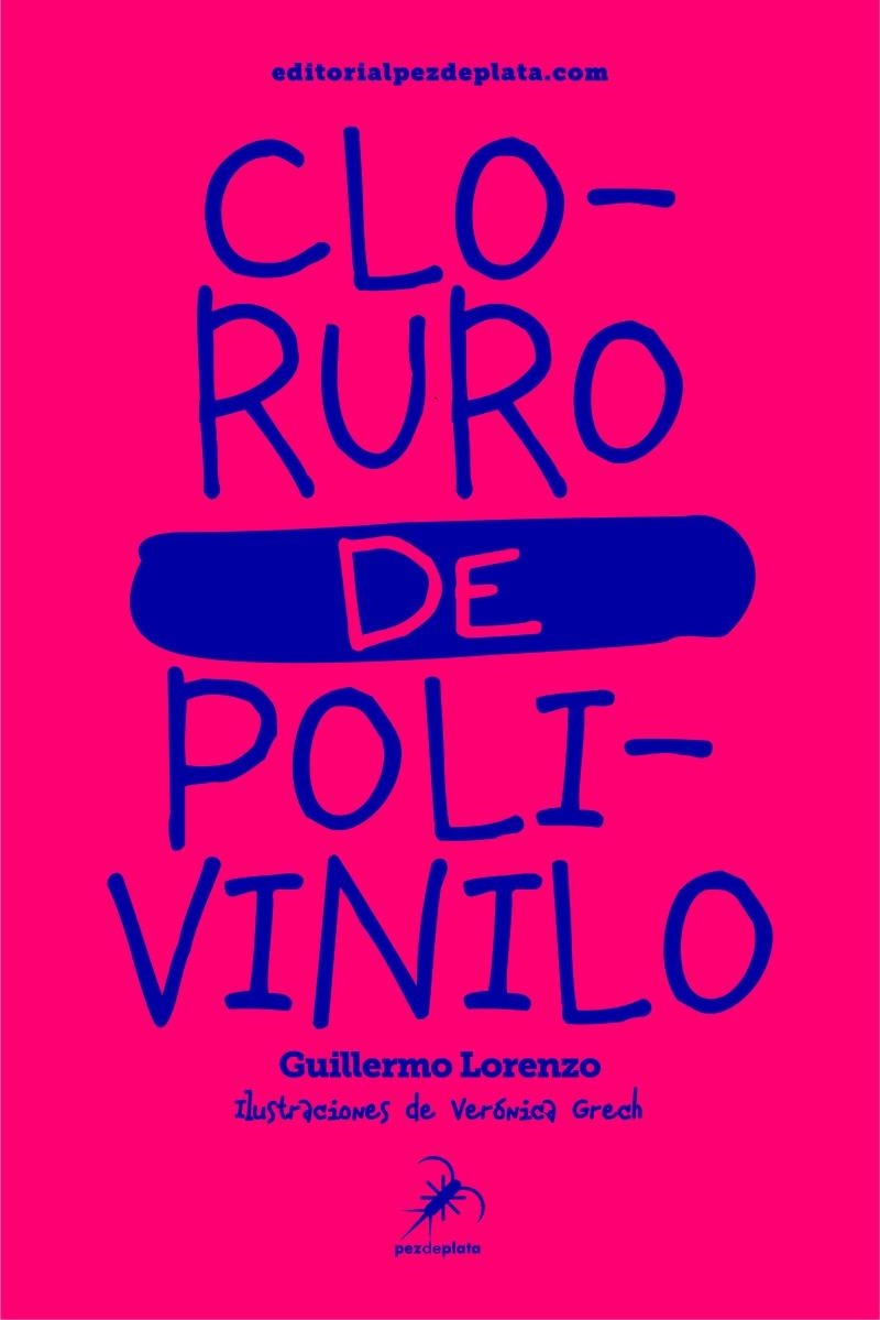 Cloruro de polivinilo | Lorenzo, Guillermo; Grech, Verónica (Ilustraciones) | Cooperativa autogestionària
