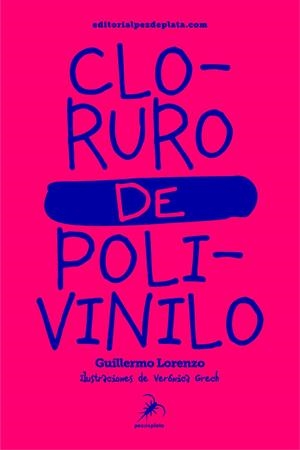 Cloruro de polivinilo | Lorenzo, Guillermo; Grech, Verónica (Ilustraciones) | Cooperativa autogestionària