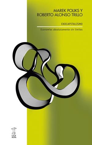 Exocapitalismo | Poliks, Marek / Trillo, Roberto Alonso / Marek Poliks, Roberto Alonso Trillo | Cooperativa autogestionària