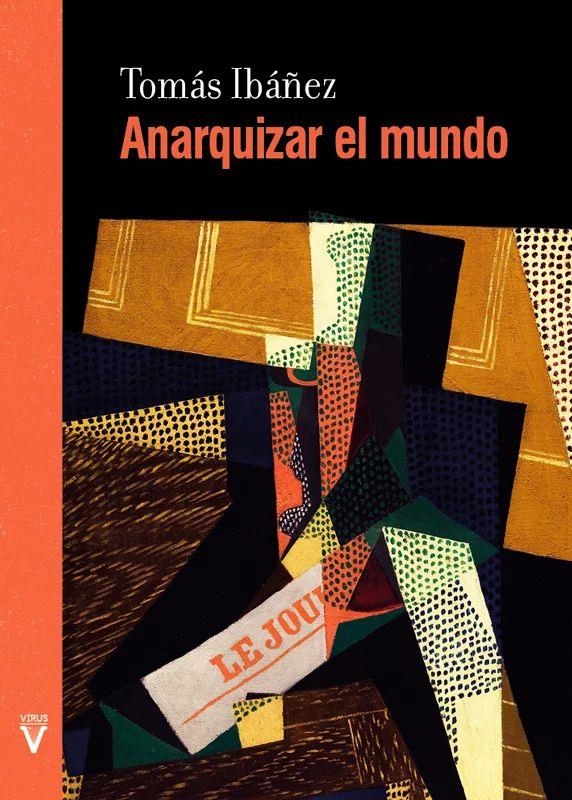 Anarquizar el mundo | Ibáñez Gracia, Tomás
