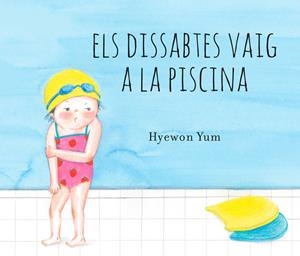 Els dissabtes vaig a la piscina | Yum, Hyewon | Cooperativa autogestionària