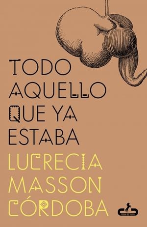 Todo aquello que ya estaba | Masson Córdoba, Lucrecia | Cooperativa autogestionària