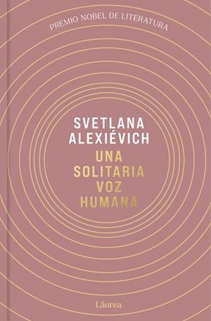 Una solitaria voz humana (Láurea) | Alexievich, Svetlana | Cooperativa autogestionària