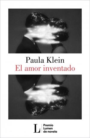 El amor inventado (Premio Lumen 2026) | Klein, Paula | Cooperativa autogestionària