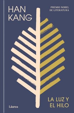 La luz y el hilo (Láurea) | Kang, Han