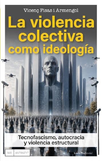 La violencia colectiva como ideología | Fisas i Armengol, Vicenç | Cooperativa autogestionària