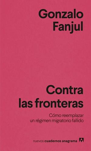 Contra las fronteras | Fanjul, Gonzalo | Cooperativa autogestionària