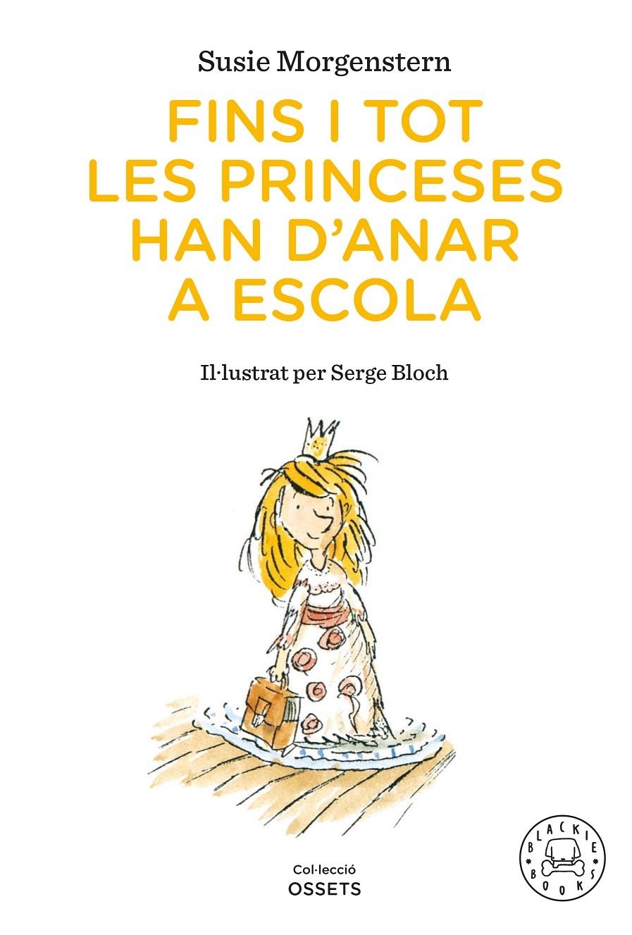 Fins i tot les princeses han d'anar a escola | Morgenstern, Susie | Cooperativa autogestionària