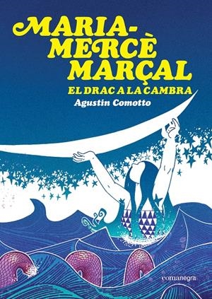 Maria-Mercè Marçal. El drac a la cambra | Comotto, Agustín | Cooperativa autogestionària