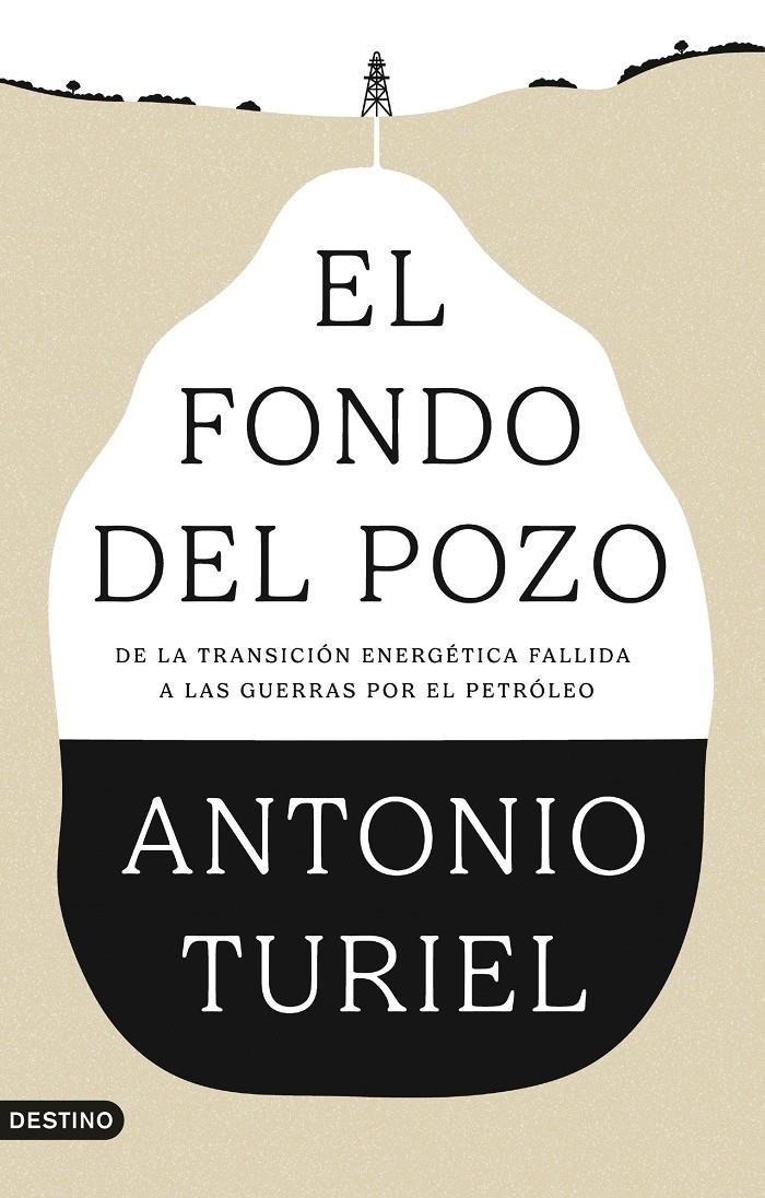 El fondo del pozo | Turiel, Antonio