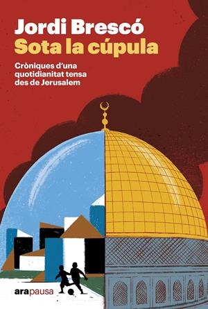 Sota la cúpula | Brescó Montserrat, Jordi