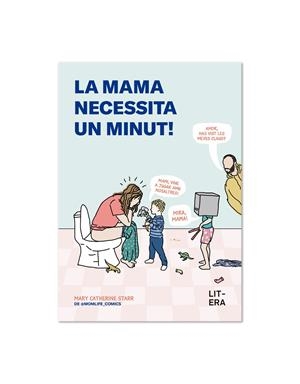 La mama necessita un minut! | Starr, Mary Catherine | Cooperativa autogestionària
