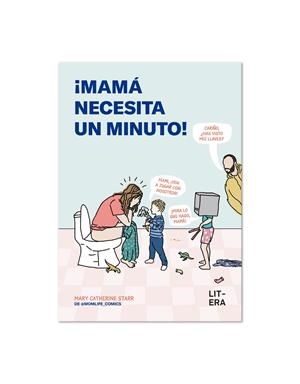 ¡Mamá necesita un minuto! | Starr, Mary Catherine | Cooperativa autogestionària