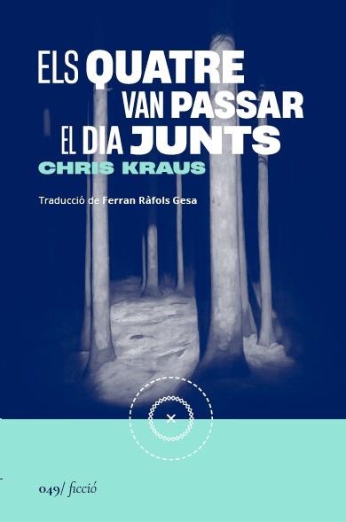 Els quatre van passar el dia junts | Kraus, Chris | Cooperativa autogestionària