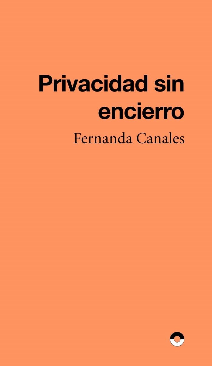 Privacidad sin encierro | Canales, Fernanda | Cooperativa autogestionària