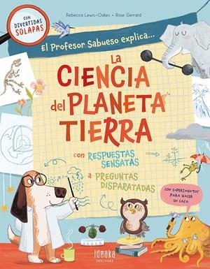 El Profesor Sabueso explica...La ciencia del planeta Tierra | Lewis-Oakes, Rebecca; Gerrard, Rose | Cooperativa autogestionària