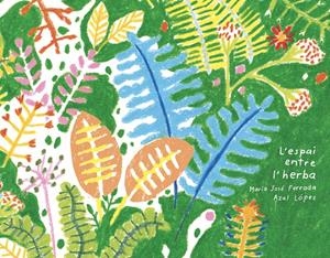 L'espai entre l'herba | Ferrada, María José; López, Azul | Cooperativa autogestionària