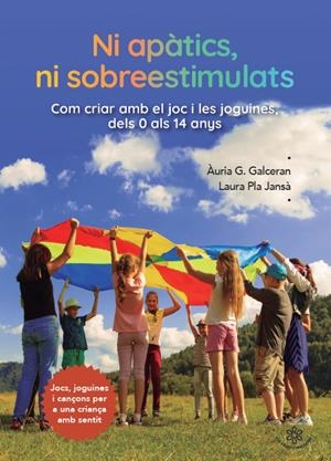 Ni apàtics, ni sobreestimulats | Galceran, Auria G / Plaajansa, Laura / AA.VV., AA.VV.