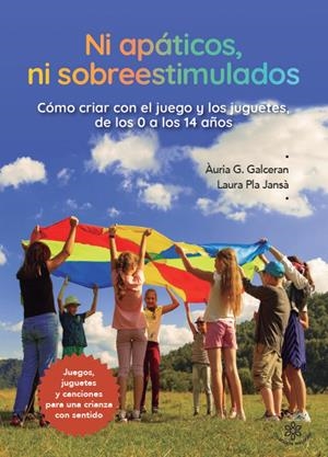Ni apáticos, ni sobreestimulados | Galceran, Auria G.; Plaajansa, Laura