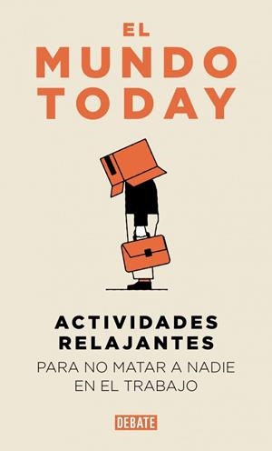 Actividades relajantes para no matar a nadie en el trabajo | El Mundo Today | Cooperativa autogestionària