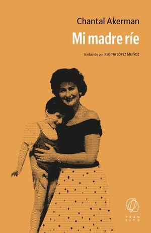 Mi madre ríe | Akerman, Chantal | Cooperativa autogestionària