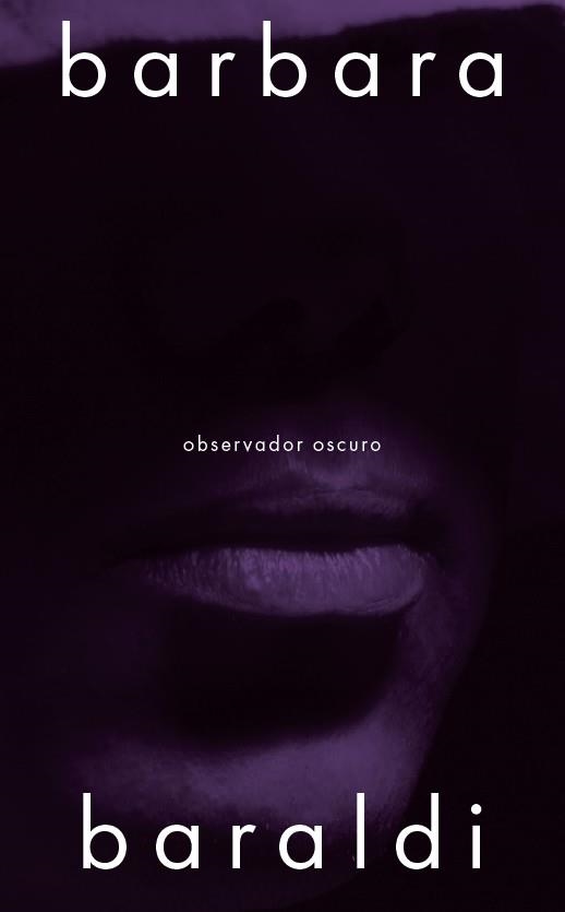 Observador oscuro | Baraldi, Barbara