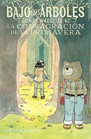 Bajo los árboles, donde nadie te ve 2. La consagración de la primavera | Patrick Horvath | Cooperativa autogestionària