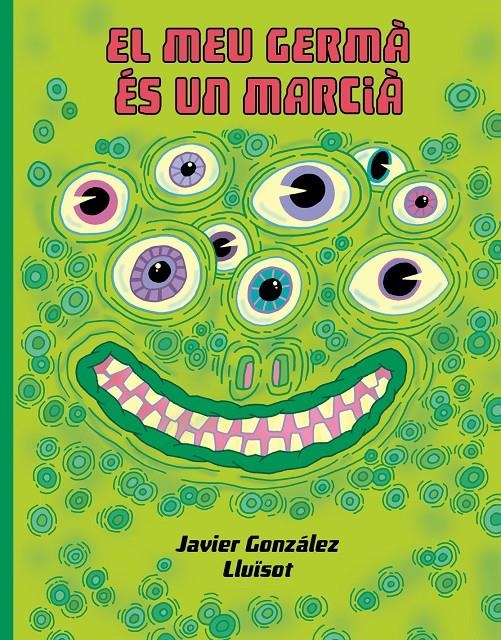 El meu germá és un marcià | González, Javier/Lluïsot | Cooperativa autogestionària