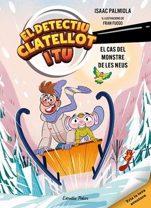 Detectiu Clatellot i tu 7. El cas del monstre de les neus | Isaac Palmiola/Fuego, Fran | Cooperativa autogestionària