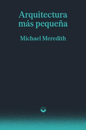 Arquitectura más pequeña | Meredith, Michael | Cooperativa autogestionària
