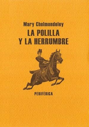 La polilla y la herrumbre | Cholmondeley, Mary | Cooperativa autogestionària