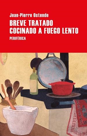 Breve tratado cocinado a fuego lento | Ostende, Jean-Pierre