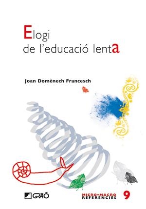 Elogi de l'educació lenta | Doménech Francesch, Joan | Cooperativa autogestionària