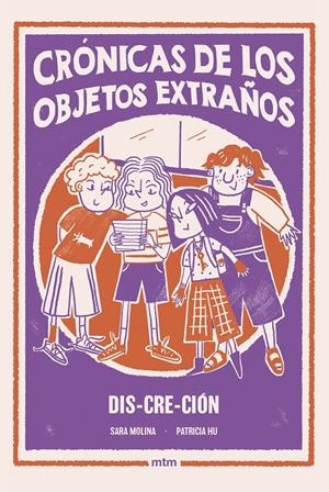 Crónicas de los objetos extraños 3. Dis-cre-ción | Molina, Sara; Hu, Patricia | Cooperativa autogestionària