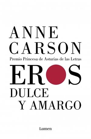 Eros dulce y amargo | Carson, Anne | Cooperativa autogestionària