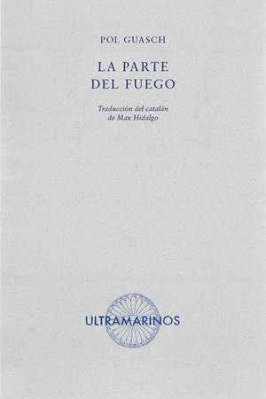 La parte del fuego | Guasch, Pol | Cooperativa autogestionària