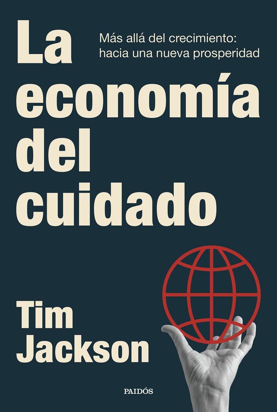 La economía del cuidado | Jackson, Tim | Cooperativa autogestionària