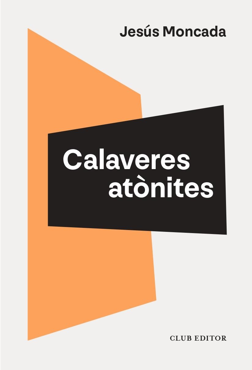 Calaveres atònites | Moncada, Jesús | Cooperativa autogestionària
