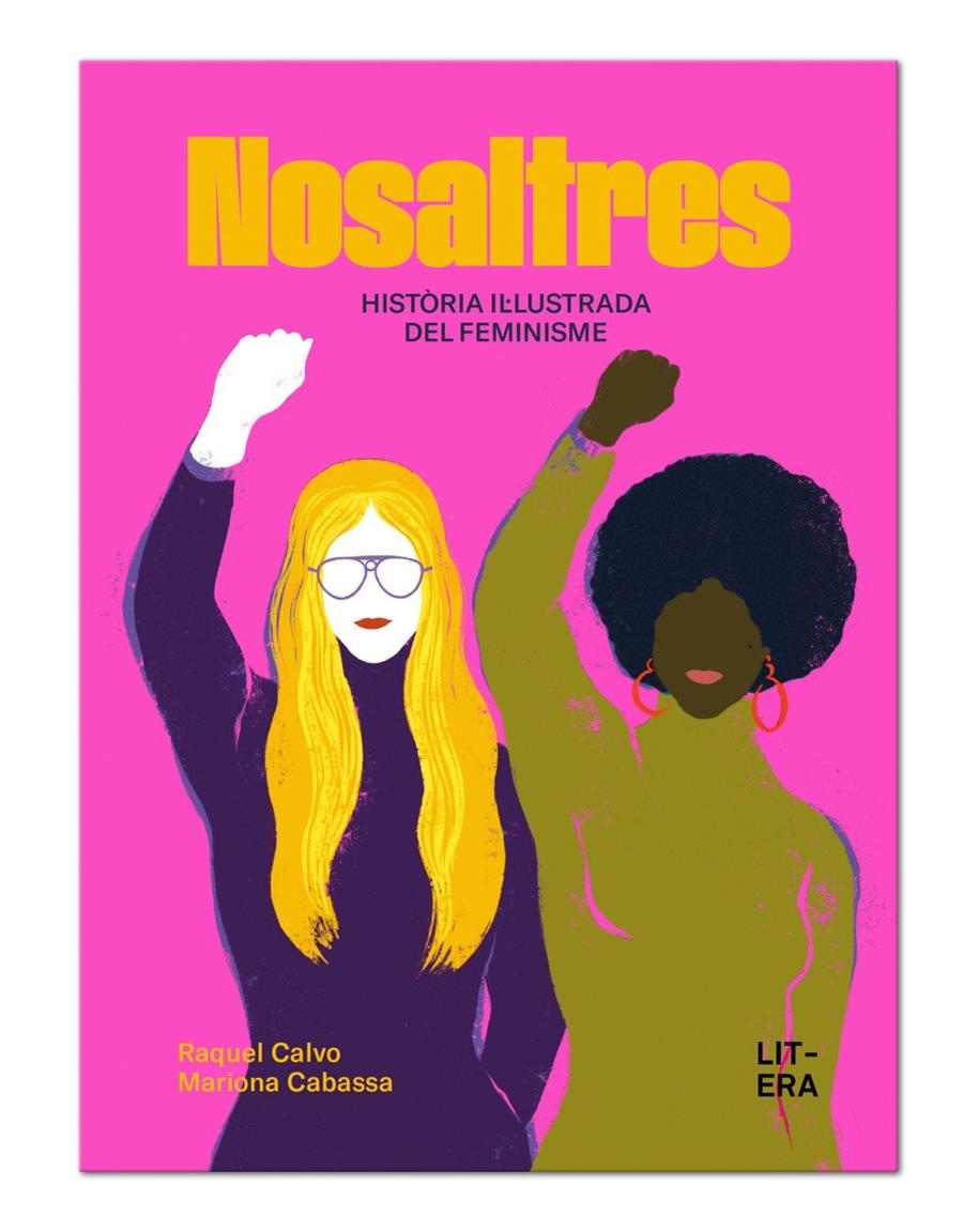 Nosaltres. Història il·lustrada del feminisme | Calvo, Raquel; Cabassa, Mariona | Cooperativa autogestionària