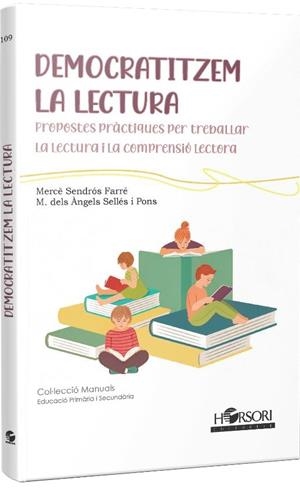 Democratitzem la lectura | Selles I Pons, Dels M. Angels / Subirachs Ferrer, Mercè | Cooperativa autogestionària