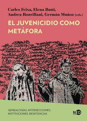 El juvenicidio como metáfora | Feixa, Carles / Butti, Elena / Bonvillani, Andrea / Muñoz González, GERMAN MUÑOZ GONZALEZ | Cooperativa autogestionària